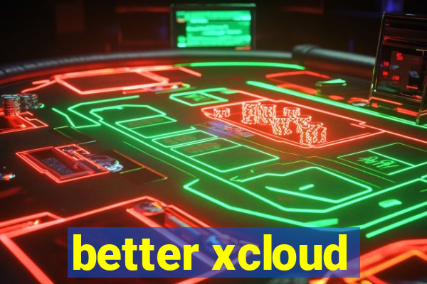 better xcloud